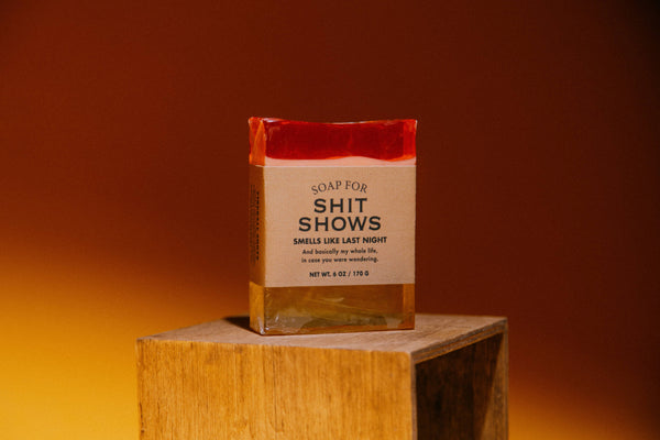 Whiskey River Soap Co. A Soap for Shit Shows | Funny Soap