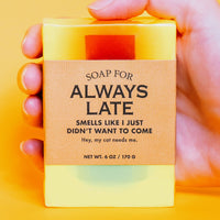 Whiskey River Soap Co. A Soap for Always Late | Funny Soap 